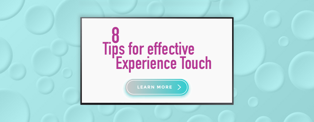 8 consigli per Touch Experience efficaci